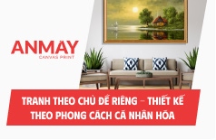 Tranh theo chủ đề riêng - thiết kế theo phong cách cá nhân hóa